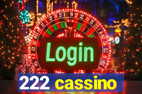 222 cassino